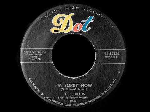 The Shields - I'm Sorry Now  1958