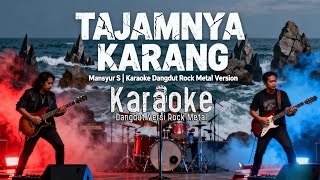 Download lagu Karaoke Tajamnya Karang - Mansyur S Rock Metal Version | Lagu Dangdut Rockdut Viral mp3 Download lagu Karaoke Tajamnya Karang - Mansyur S Rock Metal Version | Lagu Dangdut Rockdut Viral mp3