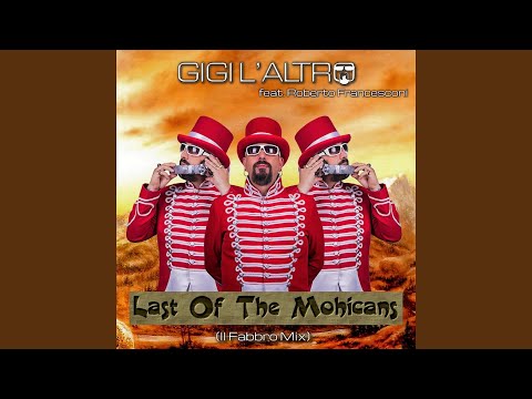 The Last of the Mohicans (feat. Roberto Francesconi) (Il Fabbro Radio Mix)