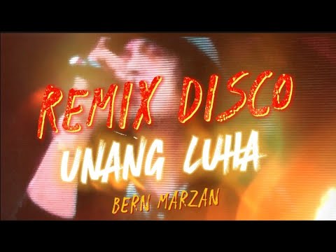 Unang Luha (REMIX DISCO) #BernMarzan #original #UNANGLUHA