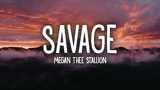 Megan Thee Stallion - Savage (Lyrics) Megan Thee Stallion - Savage (Lyrics)
