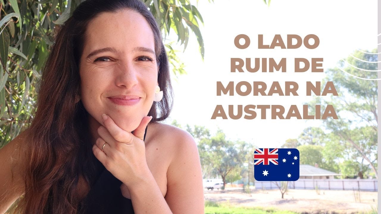 O LADO RUIM DE MORAR NA AUSTRALIA