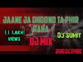 Jaane Ja Dhoond Ta Phir Raha Dj Remix Kishore Kumar
