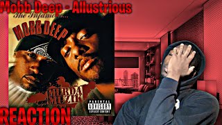 THE INFAMOUS! Mobb Deep - Allustrious REACTION | First Time HEARING!