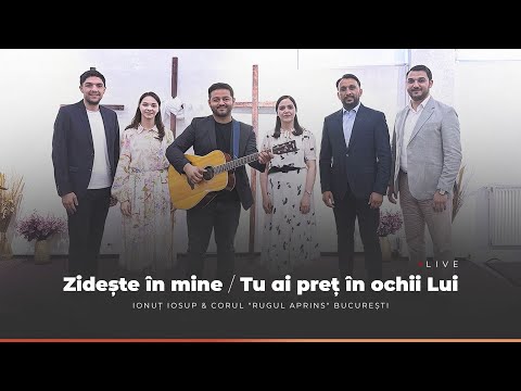 Ionuț Iosup & Rugul Aprins Bucuresti -Zidește in mine / Tu ai preț în ochii Lui
