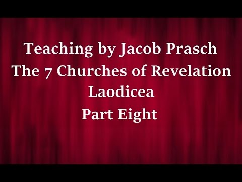 Jacob Prasch The Church of Laodicea Part 8 April 14 2015 – Andrew R