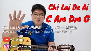 Download lagu Chi Lai De Ai 迟来的爱 - Li Mao Shan 李茂山 Cover by Adi Wang (Lirik dan Chord Gitar) mp3