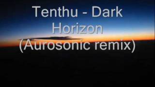 Tenthu - Dark Horizon (Aurosonic remix)