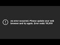FIX YOUTUBE An Error Occurred Please Update Your Web Browser And Try Again Code 99 999 99999 Movie