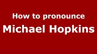 How to pronounce Michael Hopkins