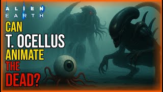 Top 8 Ways T Ocellus is the Most Terrifying Alien Creature Yet| Number 3 Will Shock You #alienearth