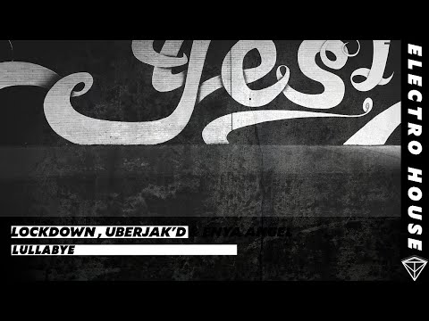 [Electro House] - Lockdown , Uberjak'd & Enya Angel - Lullabye | Lucidity Music