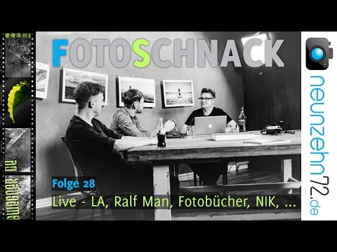 Fotoschnack 28 - LA, Ralf Man, Fotobücher, NIK, Zeitrafferwettbewerb