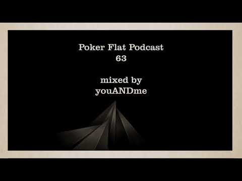 Poker Flat Podcast 63 mixed by  youANDme