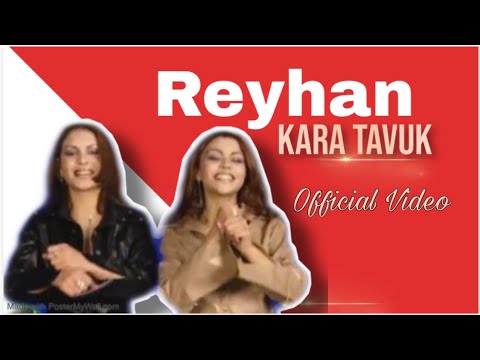 Reyhan ft. Sevcan - Kara Tavuk  Official Video