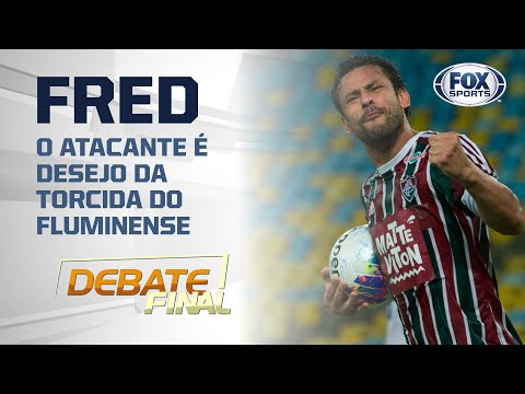 FRED PRÓXIMO DO FLUMINENSE? Atacante é tema no Debate Final