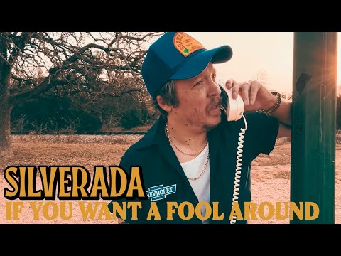 Silverada "If You Want A Fool Around"