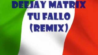 Deejay Matrix - Tu Fallo (Dj Zazza Remix)