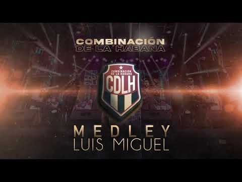 Medley Luis Miguel - Combinación de La Habana