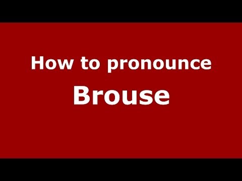 How to pronounce Brouse