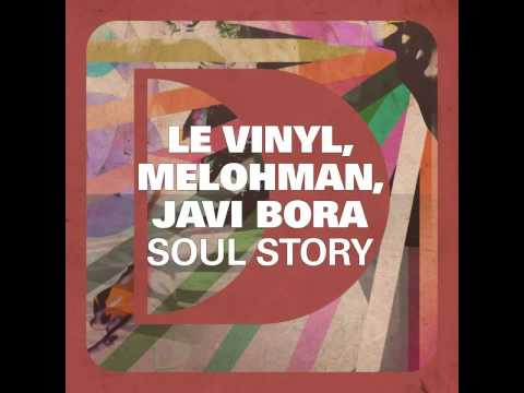 Le Vinyl & Melohman Feat Javi Bora - Soul Story (Roots Mix)