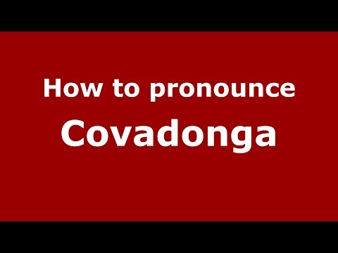 How to pronounce Covadonga (Colombian Spanish/Colombia) - PronounceNames.com