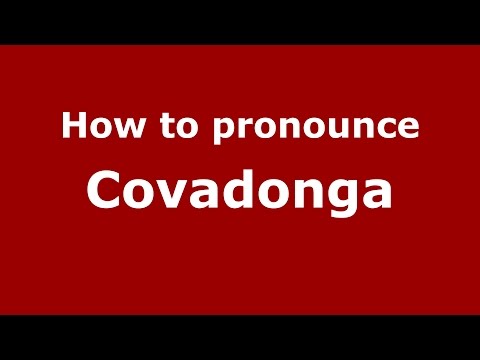 How to pronounce Covadonga