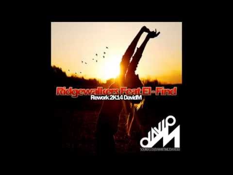 Ridgewalkers Feat  El -Find (Rework DavidM 2k14)