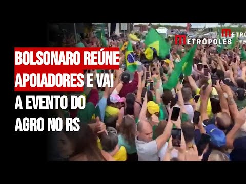 Bolsonaro reúne apoiadores e vai a evento do agro no RS