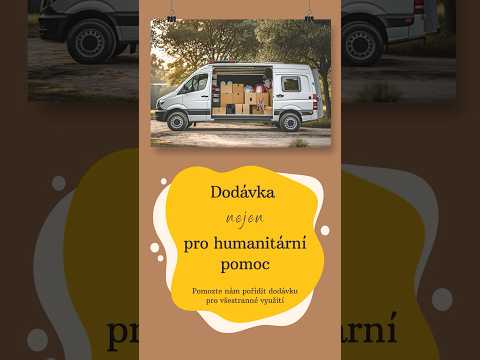 Dodávka nejen pro humanitární pomoc