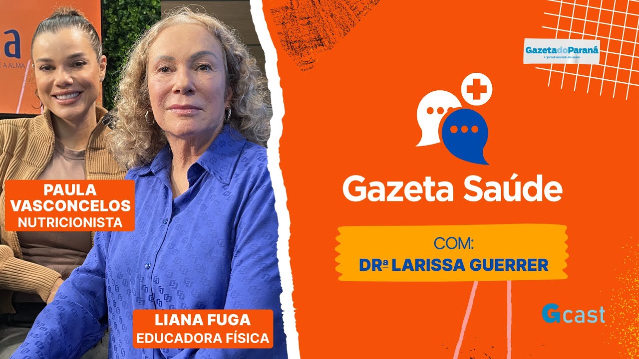 GAZETA SAÚDE – LARISSA GUERRER RECEBE PAULA VASCONCELOS E LIANA FUGA
