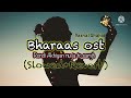 Bharaas Ost song-(Slowed and reverb)singer-Yashal shahid & Adnan dhool Ary digital drama#song#drama
