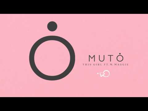 MUTO - This Girl (feat. M.Maggie)
