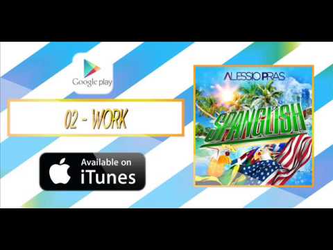 02 - Alessio Pras - Work (Dale Mami) (Audio) (ALBUM SPANGLISH)