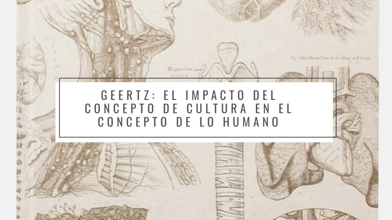 Geertz: el impacto del concepto de cultura
