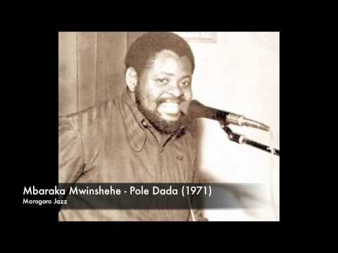 Mbaraka Mwinshehe – Pole Dada