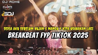 Download lagu DJ BREAKBEAT FYP TIKTOK 2025 - SEDIA AKU SEBELUM HUJAN X MANGU X KITA USAHAKAN LAGI - DJ ADHE mp3