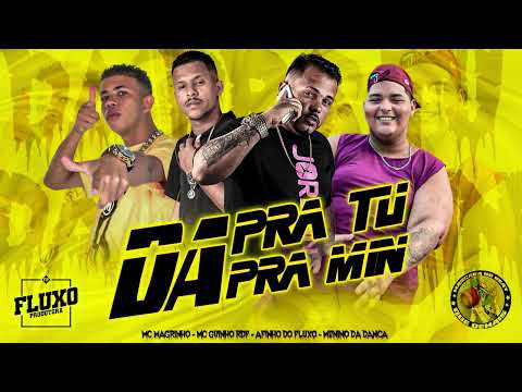 AFINHO DO FLUXO,  MC GUINHO RDF,  MENINO DA DANÇA  -  DA PRA TU DA PRA MIN