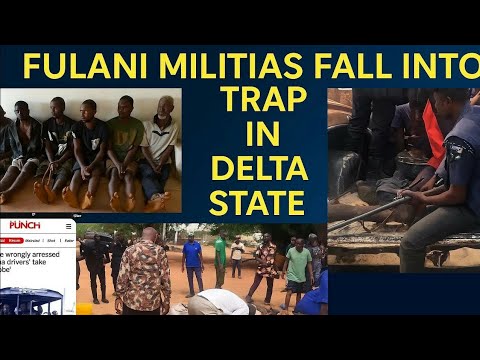 FULANI MILITIAS FALL INTO TRAP IN DELTA STATE, END UP IN POLICE NET