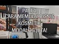 HOW TO START A COSMETIC BUSINESS WITH 25 MILLION CAPITAL PART 1