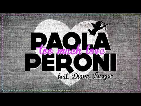 Paola Peroni feat. Diana _Too much love (Radio Edit)