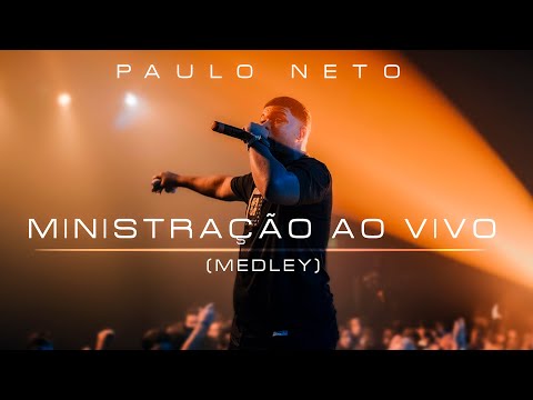 Paulo Neto - Ministração ao Vivo (Medley)