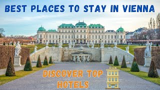 🏨🌟Discover the Best Places to Stay in Vienna, Austria: Top Hotels and Apartments