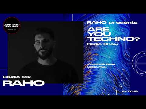 AYT016 - ARE YOU TECHNO? Radio Show - RAHO Studio Mix