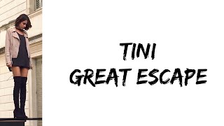 TINI - Great escape (letra)