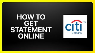 How To Get Citibank Statement Online Tutorial