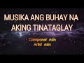 MUSIKA ANG BUHAY NA AKING TINATAGLAY - ASIN (Karaoke Version)