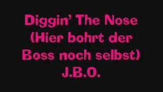 J.B.O. - Diggin' The Nose (Hier bohrt der Boss noch selbst)