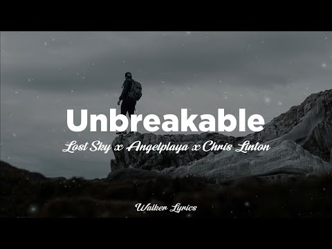 Lost Sky x ANGELPLAYA x Chris Linton - Unbreakable Lyrics - Best Lyric Video