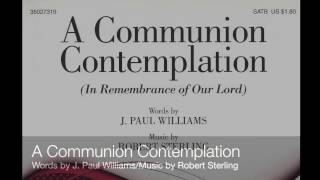 A Communion Contemplation (J. Paul Williams/Robert Sterling)
